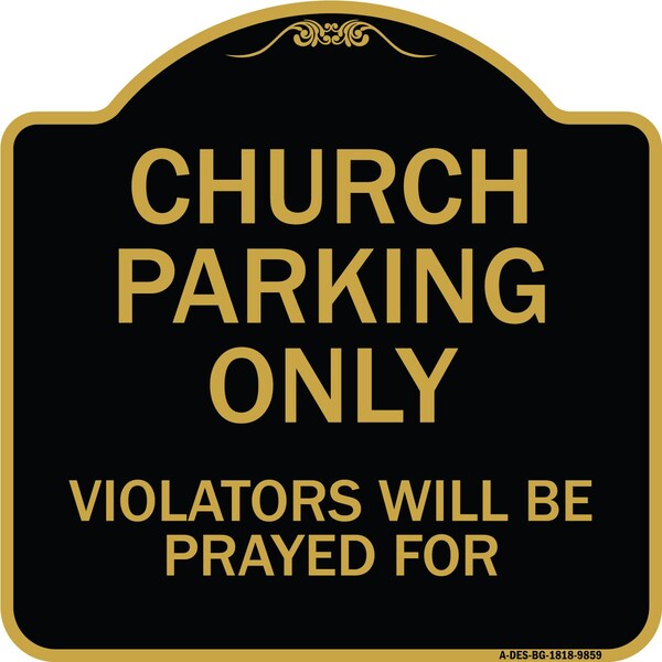 Designer Series-Church Parking Only Violators Will Be Prayed For, 18" x 18", BG-1818-9859